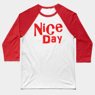 Nice day Baseball T-Shirt